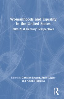 Front cover_Womanhoods and Equality in the United States