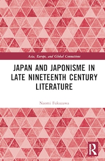 Front cover_Japan and Japonisme in Late Nineteenth Century Literature