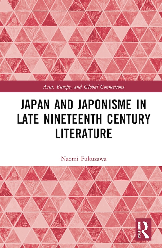 Front cover_Japan and Japonisme in Late Nineteenth Century Literature