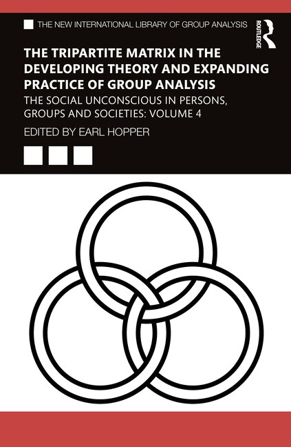 Front cover_The Tripartite Matrix in the Developing Theory and Expanding Practice of Group Analysis