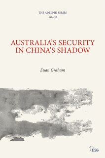 Front cover_Australia's Security in China's Shadow