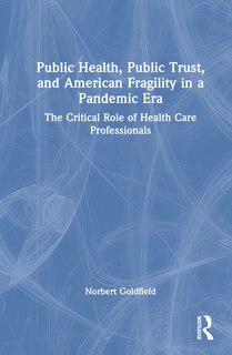Front cover_Public Health, Public Trust and American Fragility in a Pandemic Era