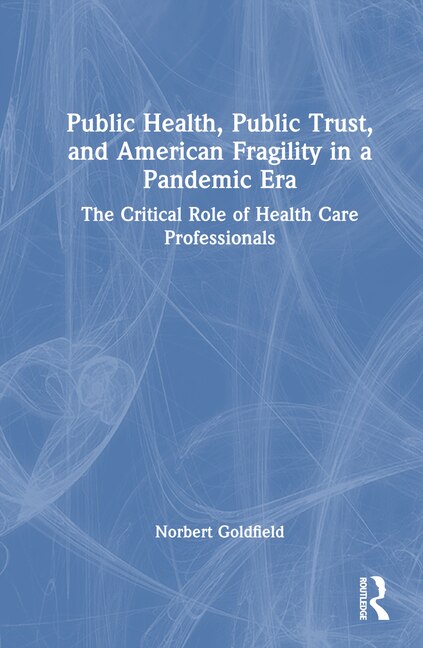 Front cover_Public Health, Public Trust and American Fragility in a Pandemic Era