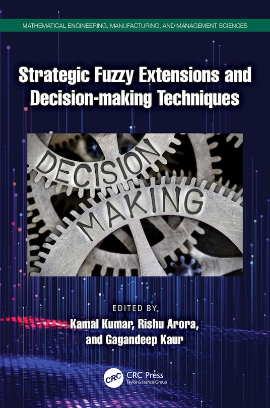 Front cover_Strategic Fuzzy Extensions and Decision-making Techniques