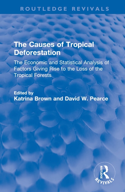 Front cover_The Causes of Tropical Deforestation