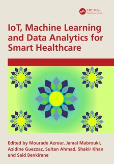 Front cover_IoT, Machine Learning and Data Analytics for Smart Healthcare