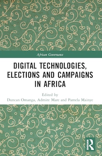 Front cover_Digital Technologies, Elections and Campaigns in Africa