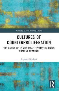 Front cover_Cultures of Counterproliferation
