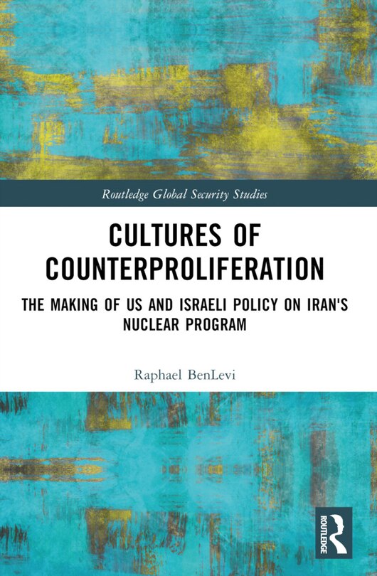Front cover_Cultures of Counterproliferation