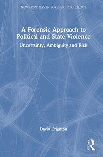 Front cover_A Forensic Approach to Political and State Violence