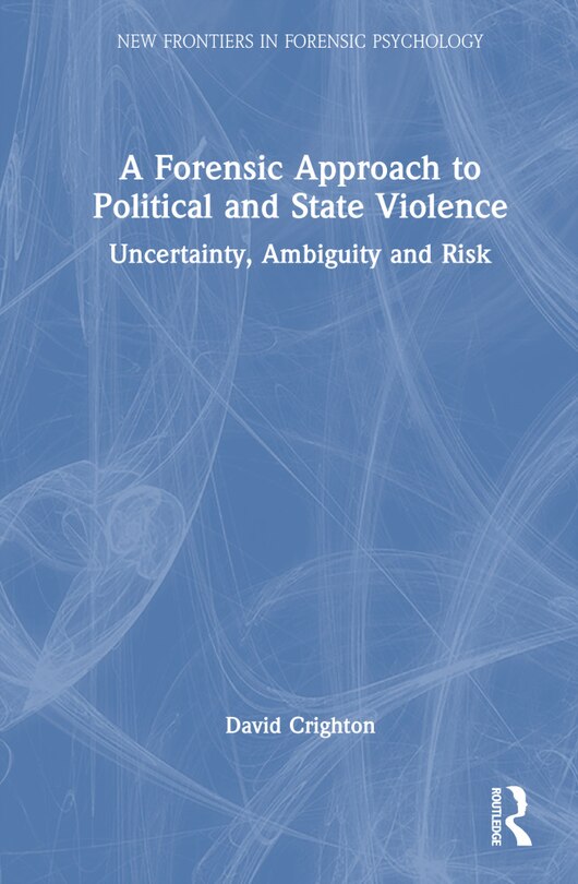 Front cover_A Forensic Approach to Political and State Violence