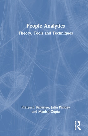 People Analytics: Theory, Tools and Techniques