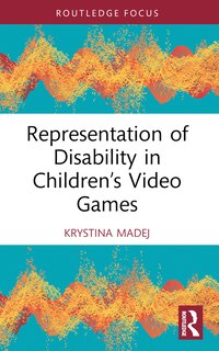Front cover_Representation of Disability in Children's Video Games