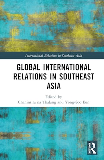 Front cover_Global International Relations in Southeast Asia