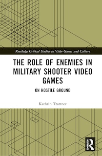 Couverture_The Role of Enemies in Military Shooter Video Games