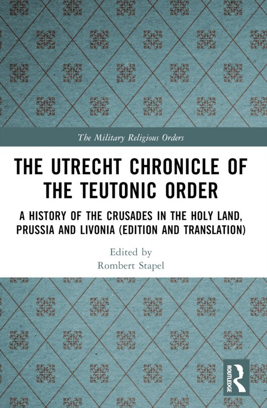 Front cover_The Utrecht Chronicle of the Teutonic Order