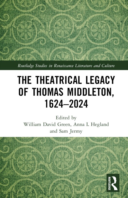 Couverture_The Theatrical Legacy of Thomas Middleton, 1624-2024