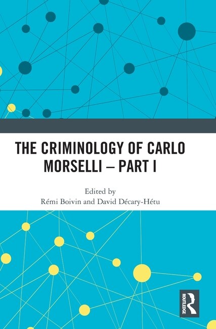 Couverture_The Criminology of Carlo Morselli - Part I
