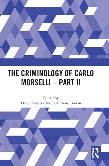 Front cover_The Criminology of Carlo Morselli - Part II