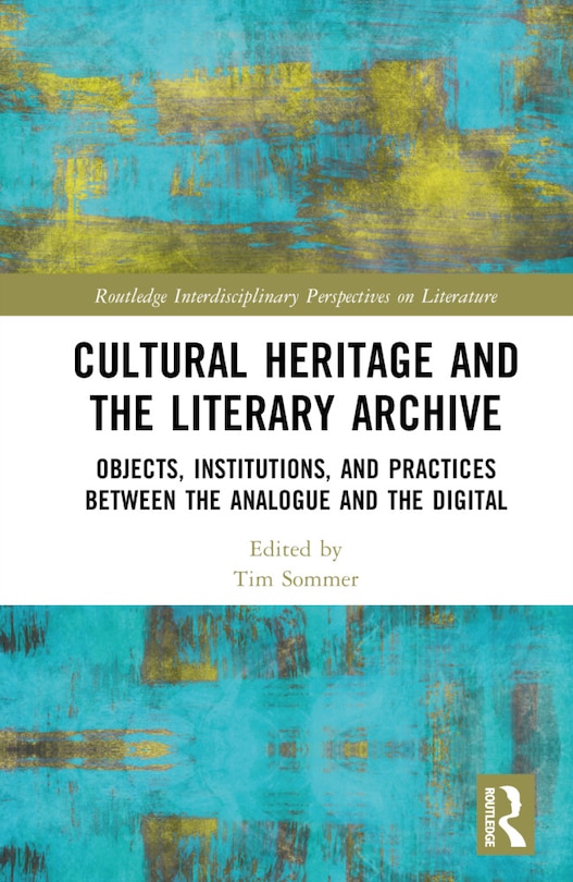 Front cover_Cultural Heritage and the Literary Archive