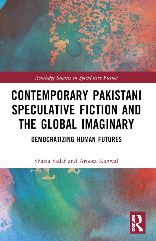 Front cover_Contemporary Pakistani Speculative Fiction and the Global Imaginary