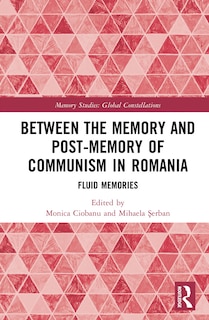 Front cover_Between the Memory and Post-Memory of Communism in Romania