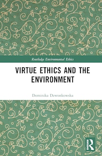 Front cover_Virtue Ethics and the Environment