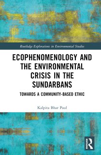 Couverture_Ecophenomenology and the Environmental Crisis in the Sundarbans