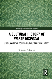Front cover_A Cultural History of Waste Disposal