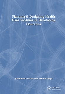 Couverture_Planning and Designing Health Care Facilities in Developing Countries