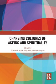 Front cover_Changing Cultures of Ageing and Spirituality