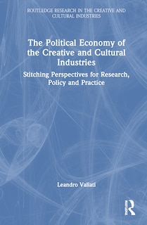 Front cover_The Political Economy of the Creative and Cultural Industries