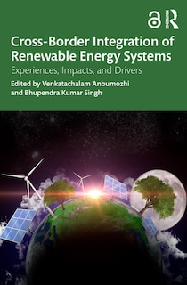 Cross-Border Integration of Renewable Energy Systems: Experiences, Impacts, and Drivers