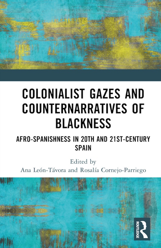 Front cover_Colonialist Gazes and Counternarratives of Blackness