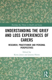 Front cover_Understanding the Grief and Loss Experiences of Carers