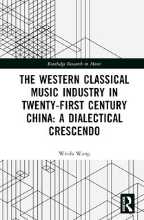 Front cover_The Western Classical Music Industry in Twenty-First Century China