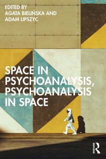 Couverture_Space in Psychoanalysis, Psychoanalysis in Space