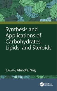 Front cover_Synthesis and Applications of Carbohydrates, Lipids, and Steroids