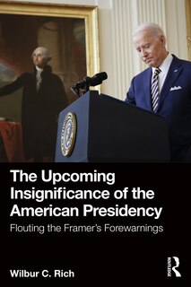 Front cover_The Upcoming Insignificance of the American Presidency