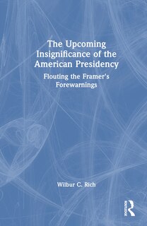 Front cover_The Upcoming Insignificance of the American Presidency