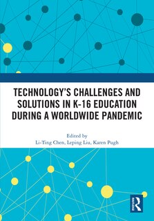 Front cover_Technology's Challenges and Solutions in K-16 Education during a Worldwide Pandemic