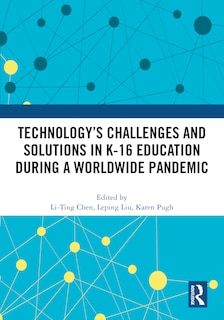 Front cover_Technology's Challenges and Solutions in K-16 Education during a Worldwide Pandemic