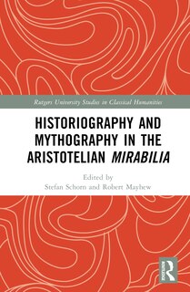 Couverture_Historiography and Mythography in the Aristotelian Mirabilia