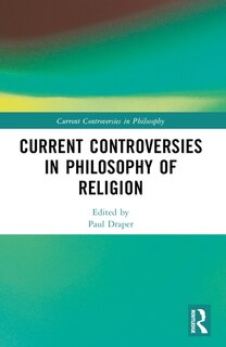 Current Controversies in Philosophy of Religion