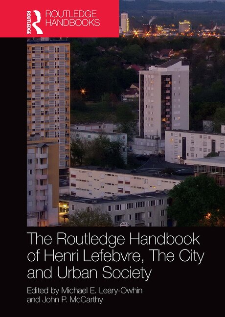 Front cover_The Routledge Handbook of Henri Lefebvre, The City and Urban Society