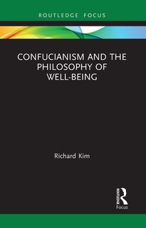 Front cover_Confucianism and the Philosophy of Well-Being