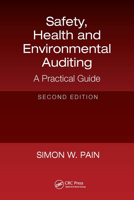 Safety, Health and Environmental Auditing: A Practical Guide