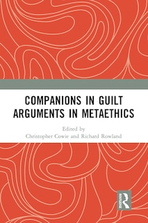 Front cover_Companions in Guilt Arguments in Metaethics