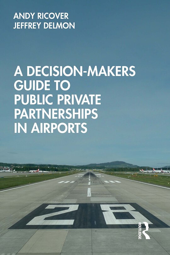 Front cover_A Decision-Makers Guide to Public Private Partnerships in Airports