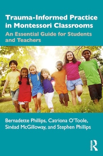Front cover_Trauma-Informed Practice in Montessori Classrooms